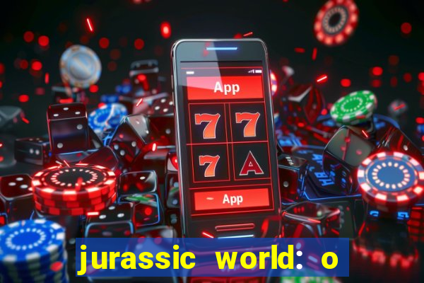 jurassic world: o mundo dos dinossauros filme completo dublado youtube