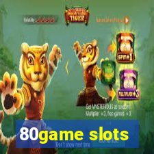 80game slots