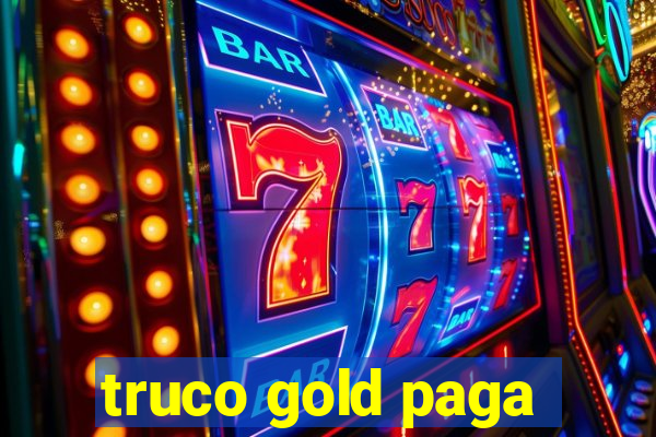 truco gold paga