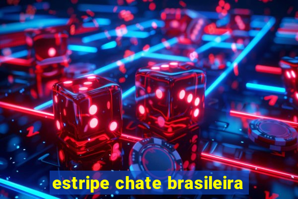 estripe chate brasileira