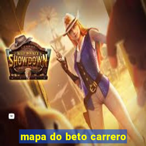 mapa do beto carrero