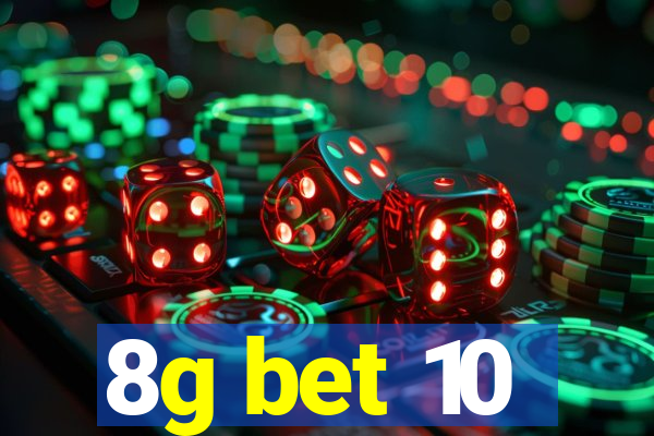 8g bet 10