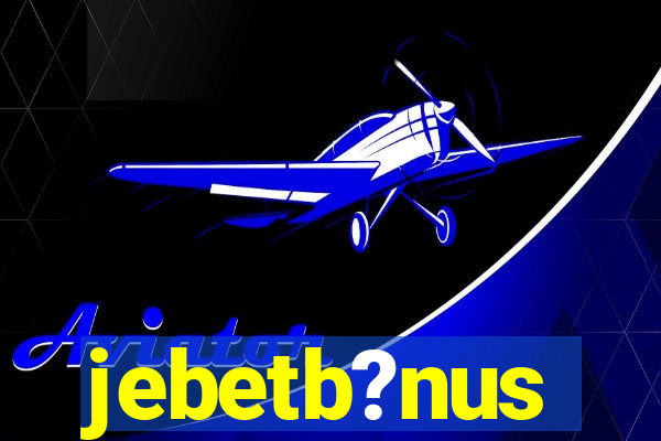 jebetb?nus