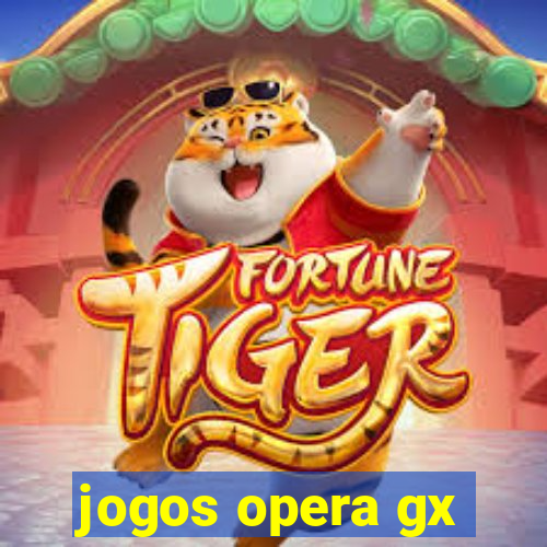 jogos opera gx