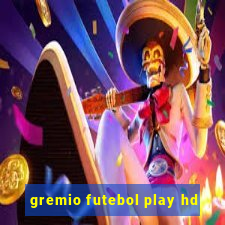 gremio futebol play hd