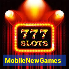 MobileNewGames