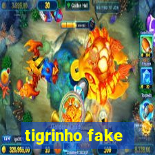 tigrinho fake