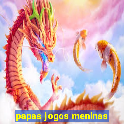 papas jogos meninas