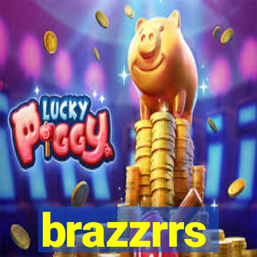 brazzrrs