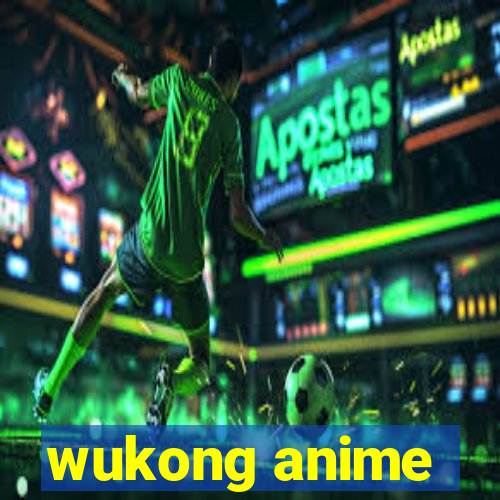 wukong anime