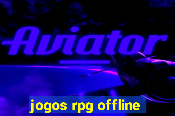 jogos rpg offline