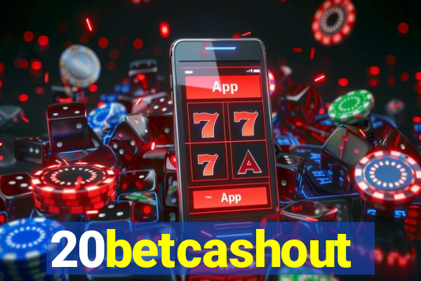 20betcashout