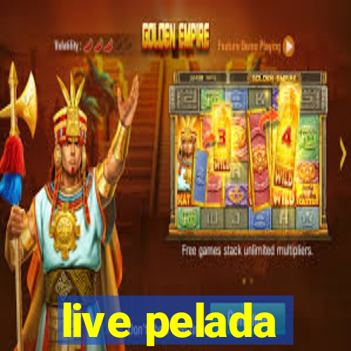 live pelada