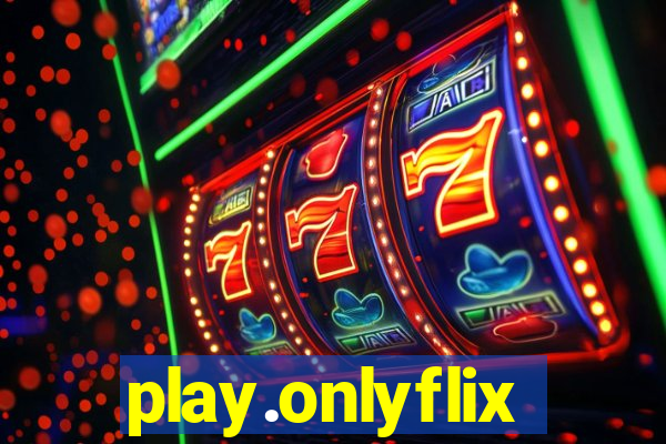 play.onlyflix