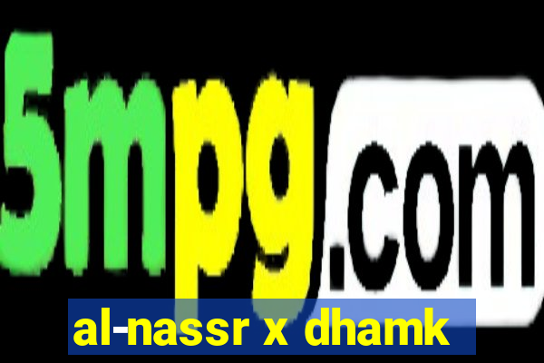 al-nassr x dhamk