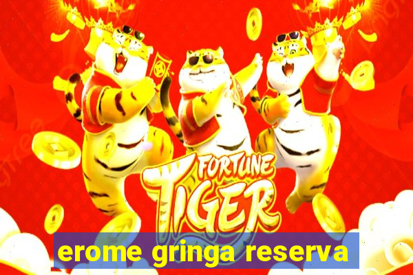 erome gringa reserva