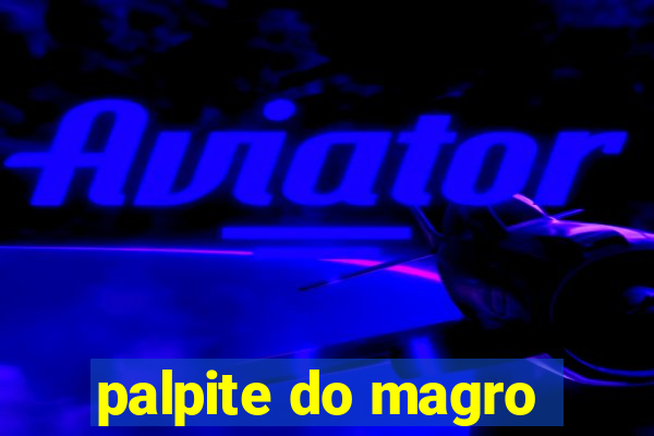 palpite do magro