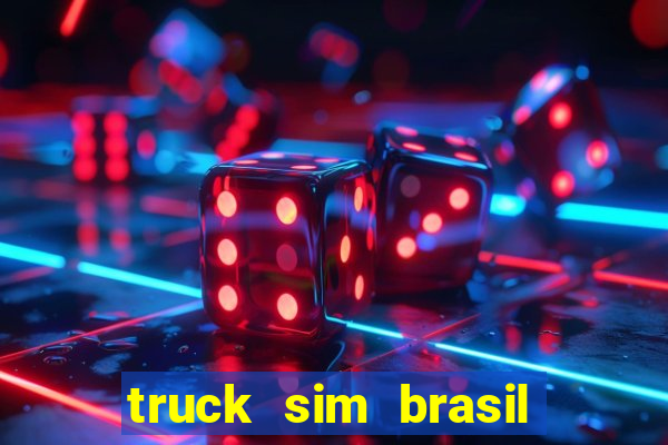 truck sim brasil dinheiro infinito