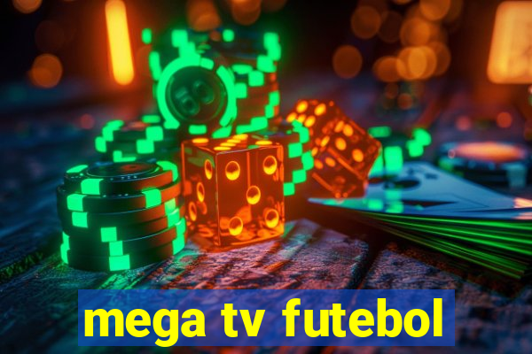 mega tv futebol