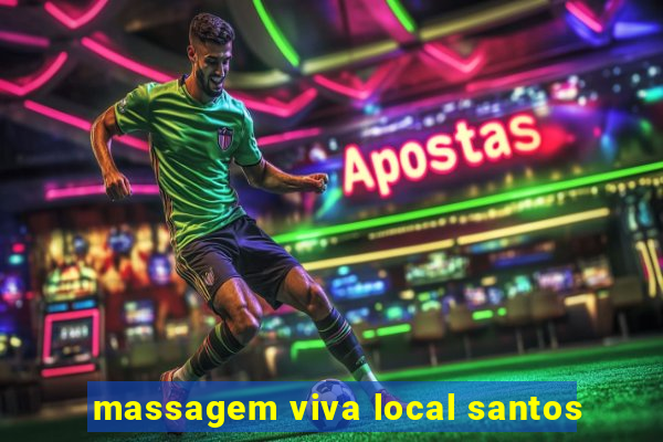 massagem viva local santos