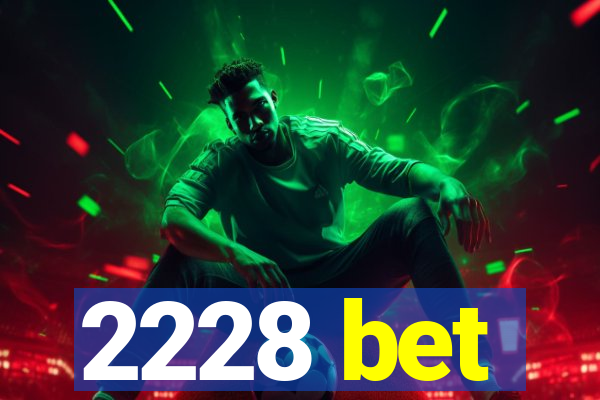 2228 bet