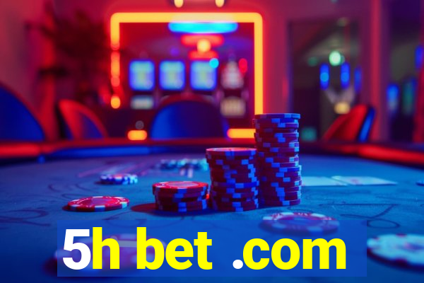 5h bet .com