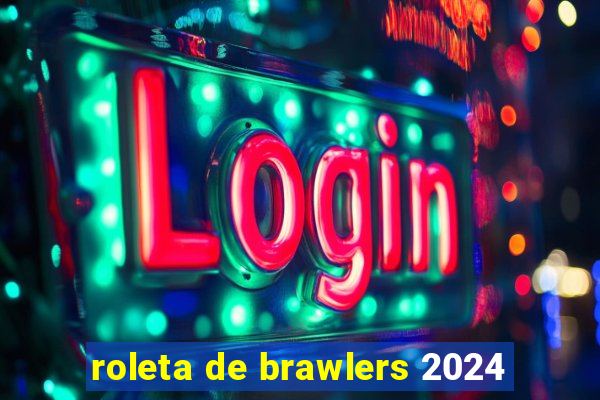 roleta de brawlers 2024