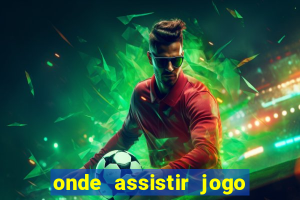 onde assistir jogo do galatasaray