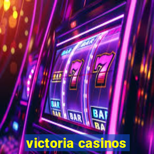 victoria casinos