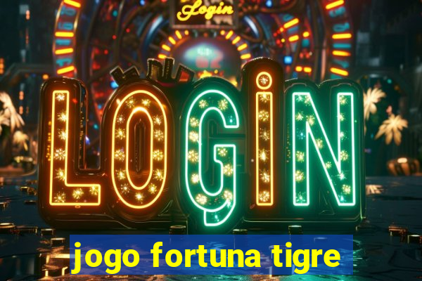 jogo fortuna tigre