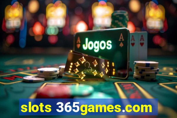 slots 365games.com