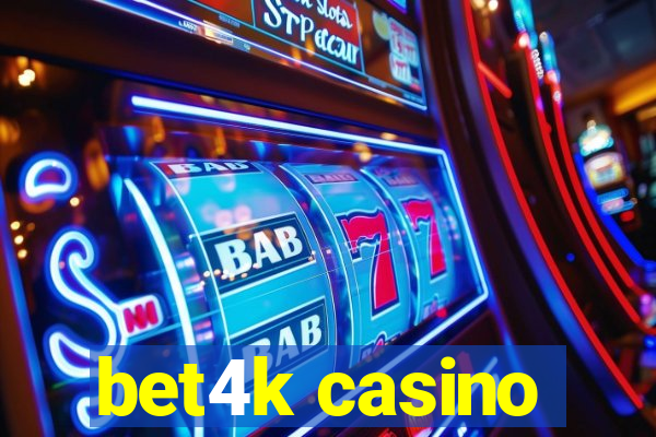 bet4k casino