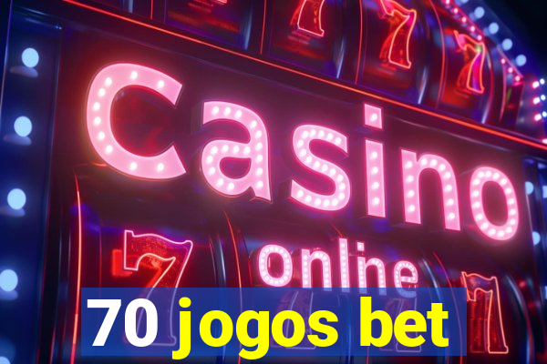 70 jogos bet