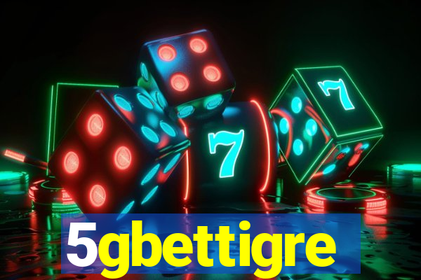 5gbettigre