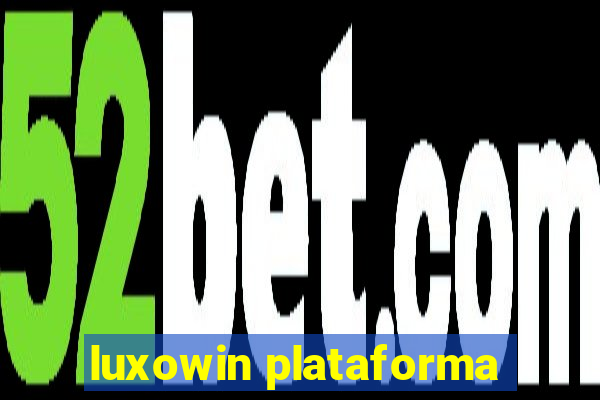 luxowin plataforma