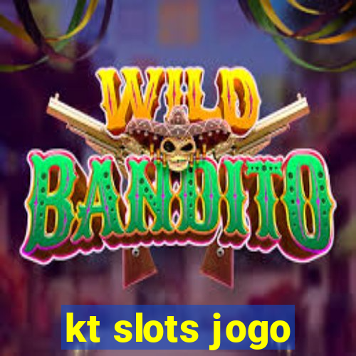 kt slots jogo