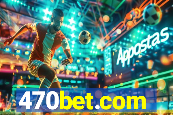 470bet.com