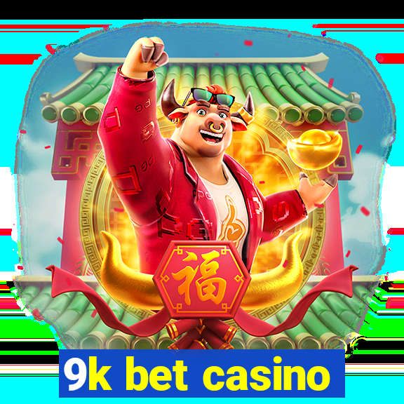 9k bet casino