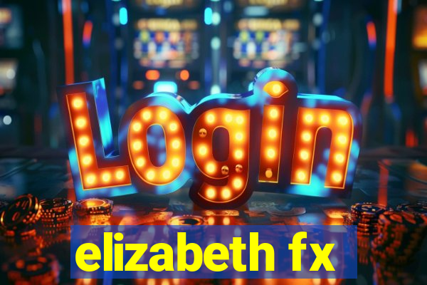 elizabeth fx