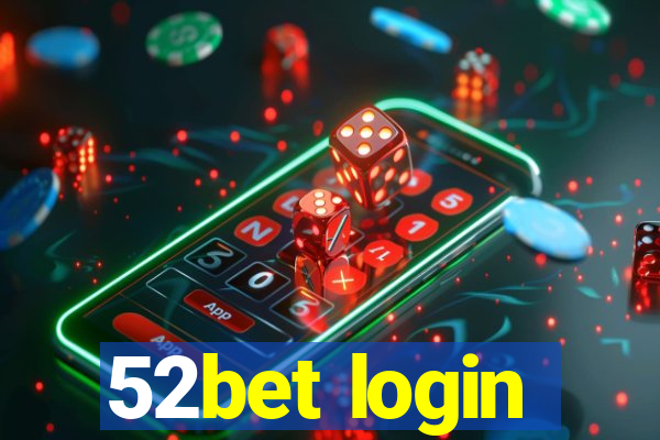 52bet login