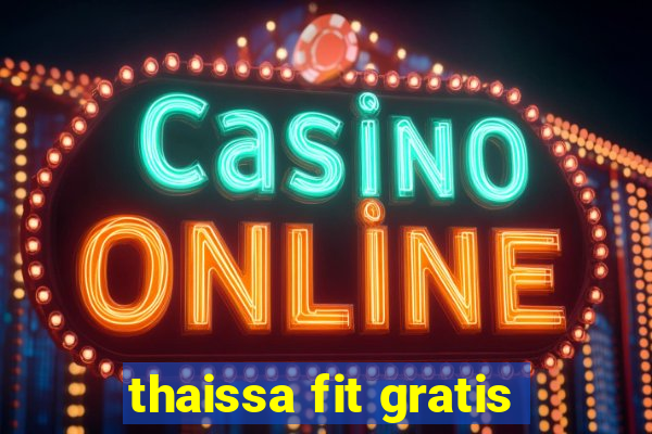 thaissa fit gratis