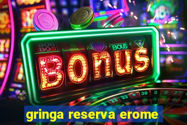 gringa reserva erome