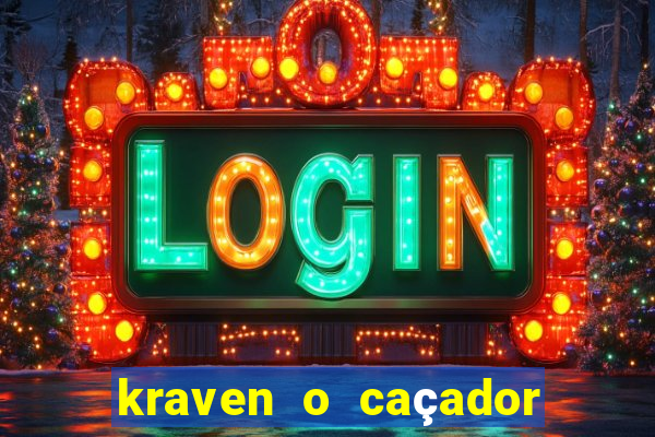 kraven o caçador filme completo dublado pobreflix