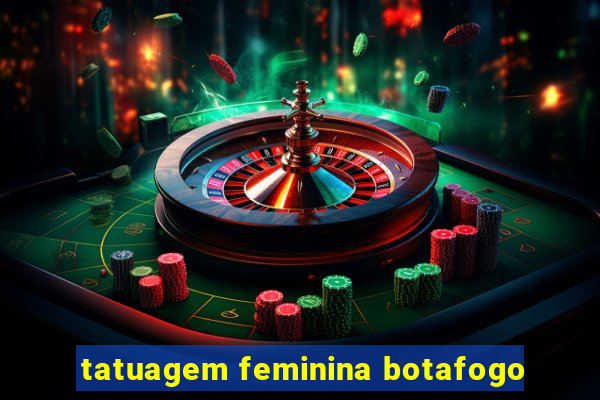 tatuagem feminina botafogo