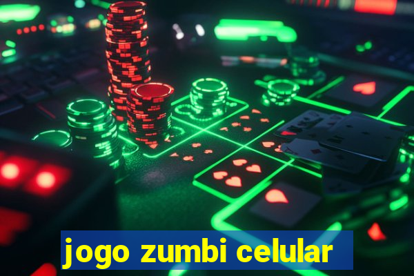 jogo zumbi celular