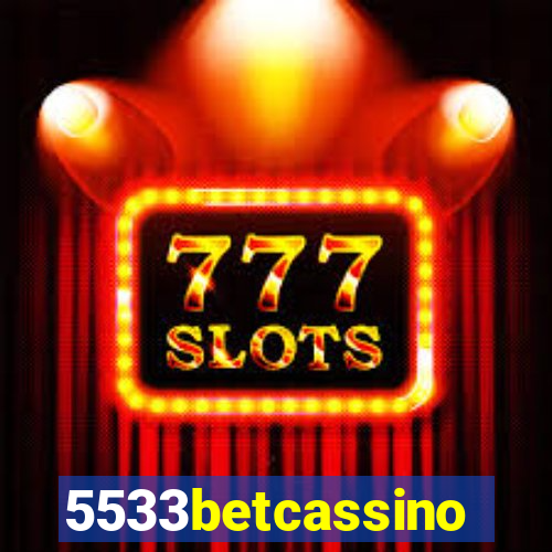 5533betcassino