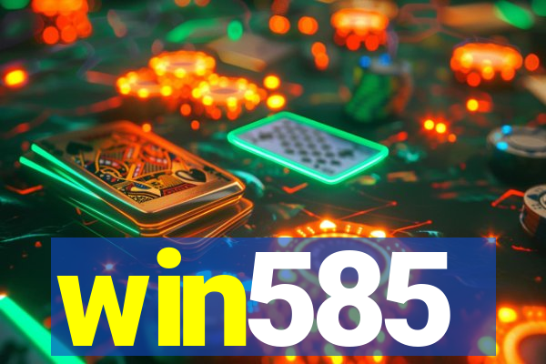 win585