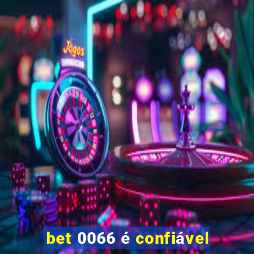 bet 0066 é confiável