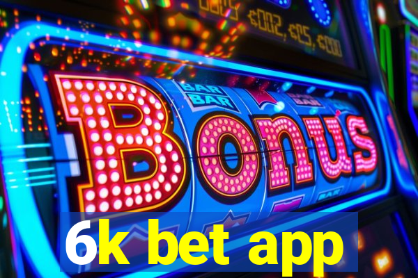 6k bet app