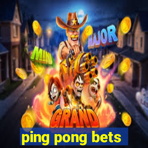 ping pong bets